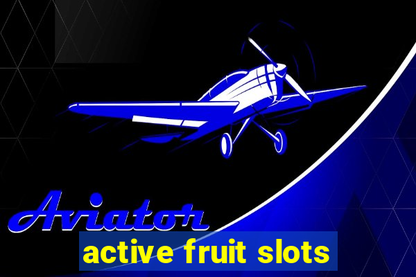 active fruit slots