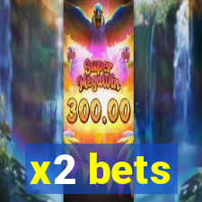 x2 bets