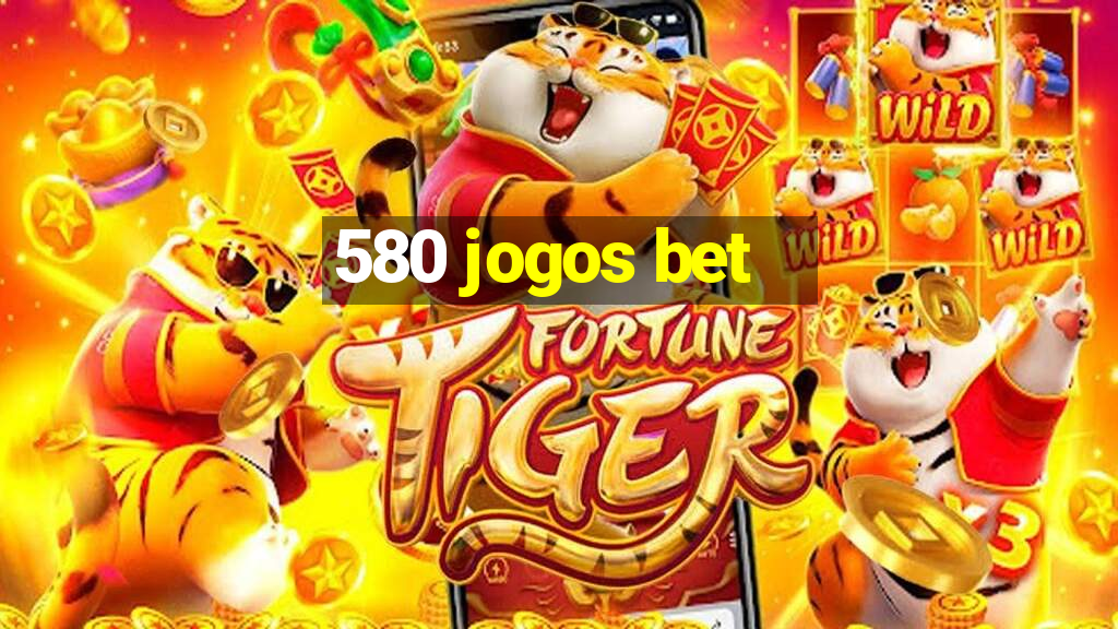 580 jogos bet