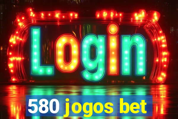 580 jogos bet