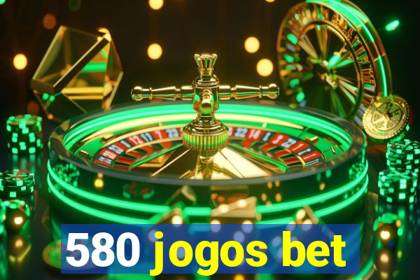 580 jogos bet