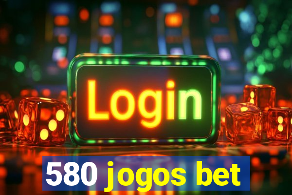 580 jogos bet