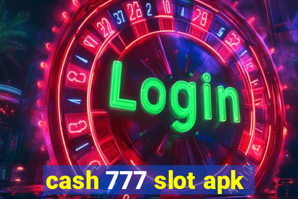 cash 777 slot apk