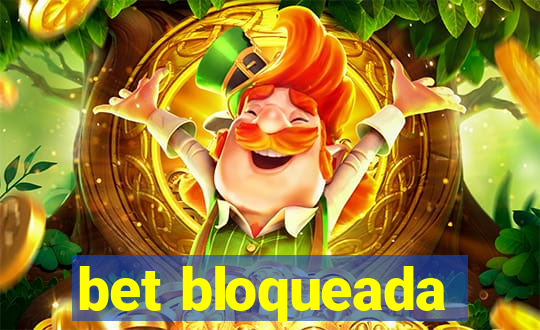 bet bloqueada