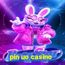 pin uo casino