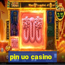 pin uo casino