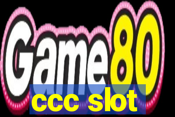 ccc slot