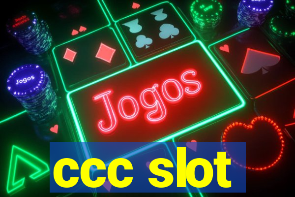 ccc slot