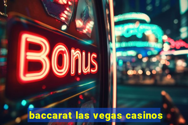 baccarat las vegas casinos