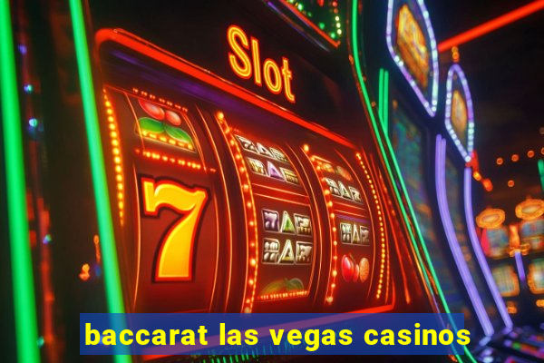 baccarat las vegas casinos