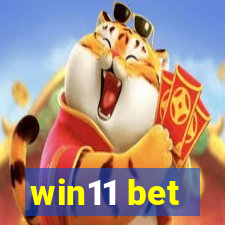 win11 bet