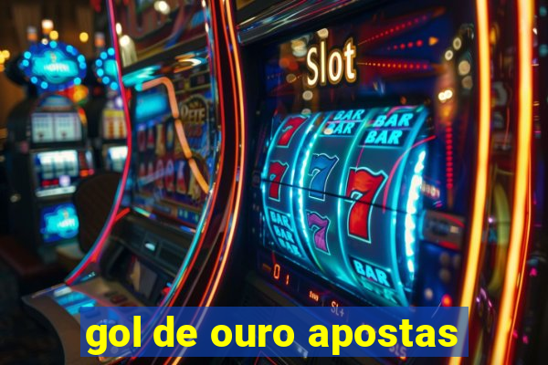 gol de ouro apostas