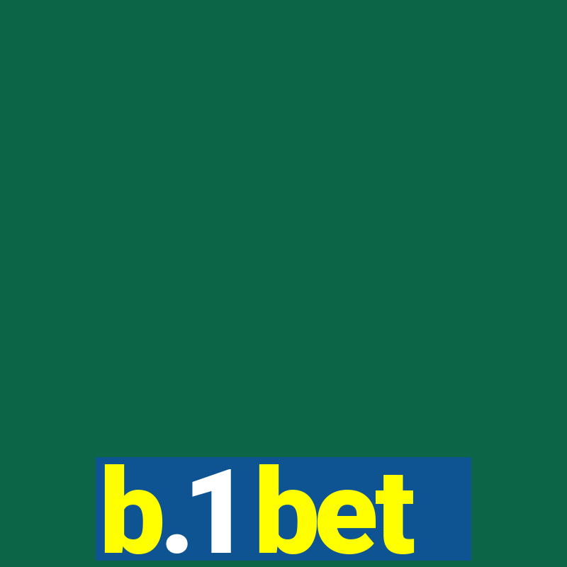 b.1 bet