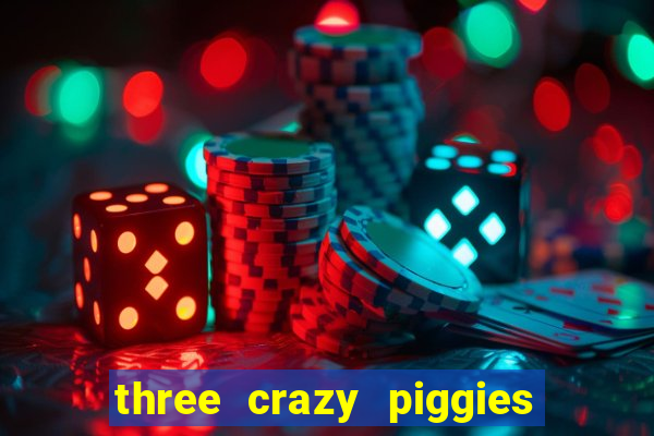 three crazy piggies pg slot