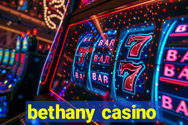 bethany casino