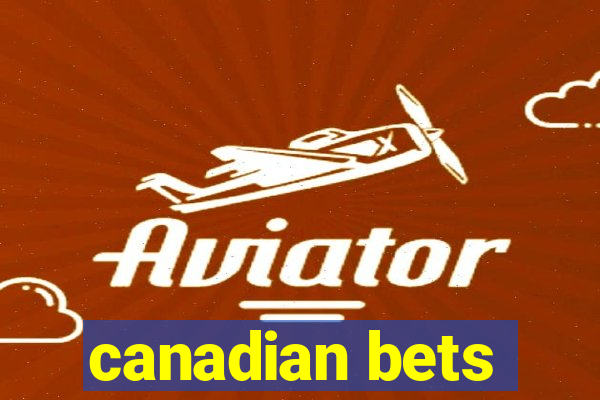 canadian bets