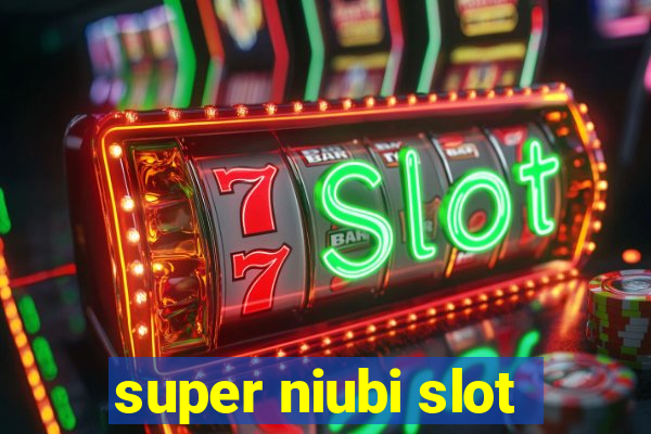 super niubi slot