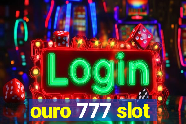 ouro 777 slot