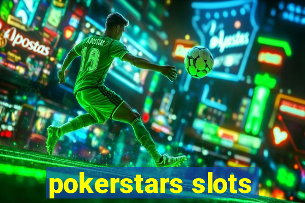 pokerstars slots