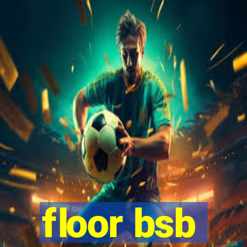 floor bsb