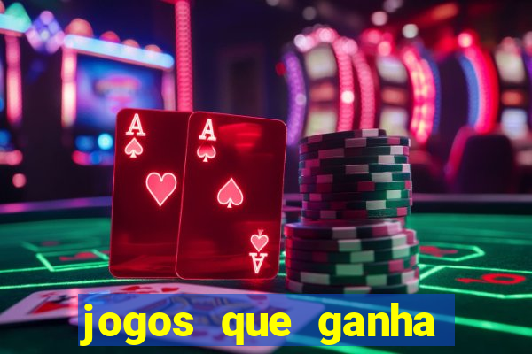 jogos que ganha dinheiro de verdade e rapido