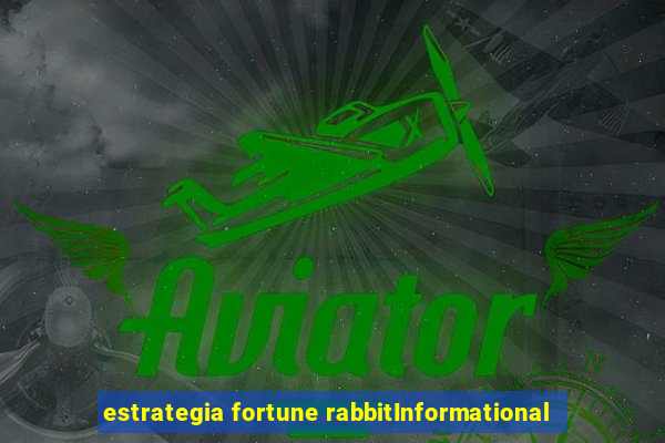 estrategia fortune rabbitInformational