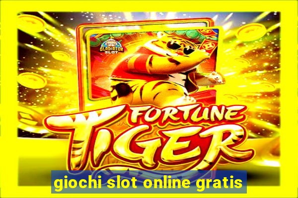 giochi slot online gratis