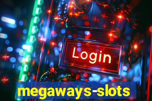 megaways-slots