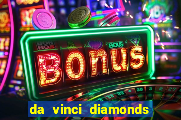 da vinci diamonds masterworks slots free