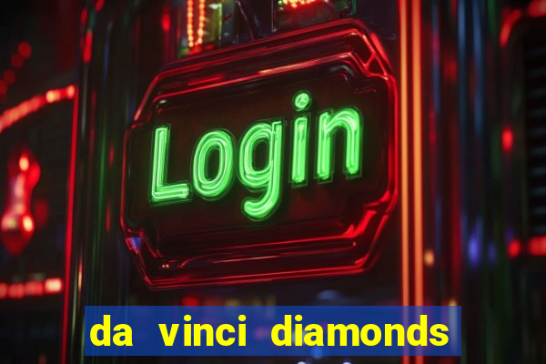 da vinci diamonds masterworks slots free