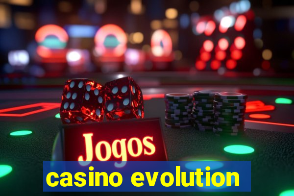 casino evolution