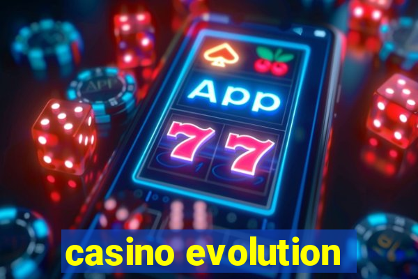 casino evolution