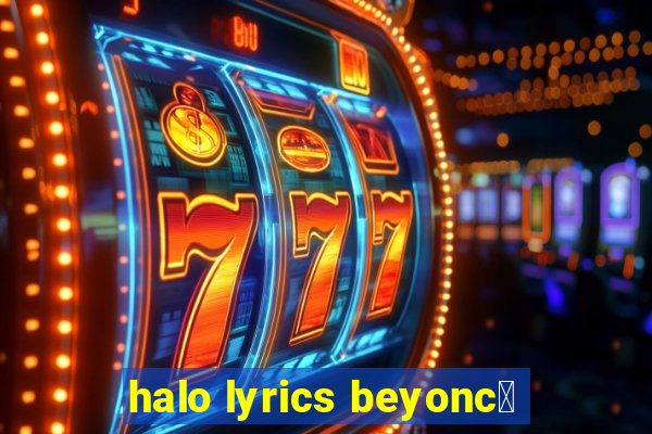 halo lyrics beyonc茅