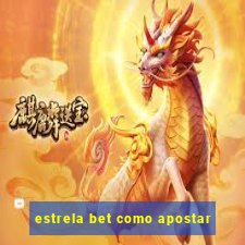 estrela bet como apostar