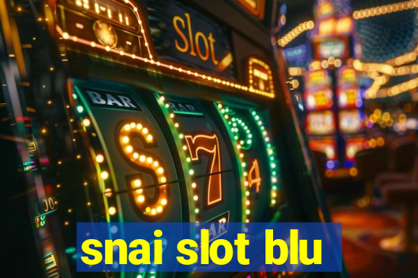 snai slot blu