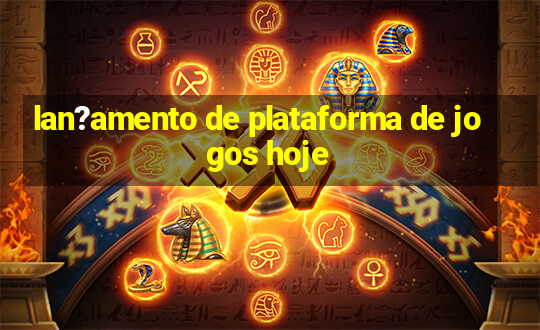 lan?amento de plataforma de jogos hoje