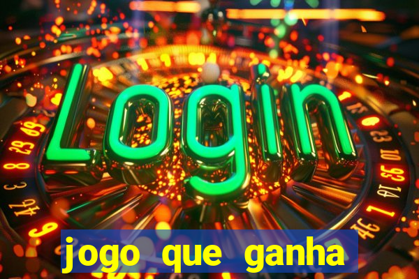 jogo que ganha dinheiro de verdade sem depósito