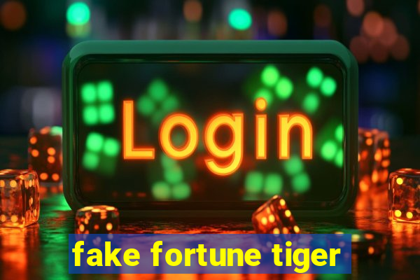 fake fortune tiger