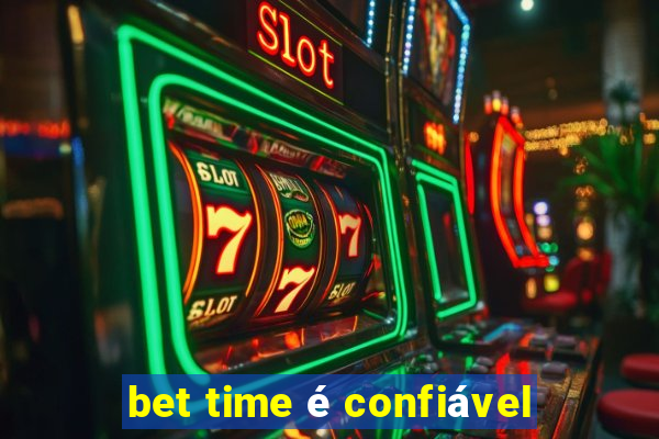 bet time é confiável