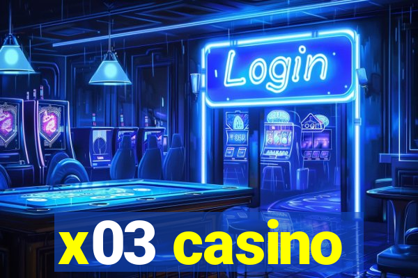 x03 casino