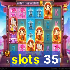 slots 35