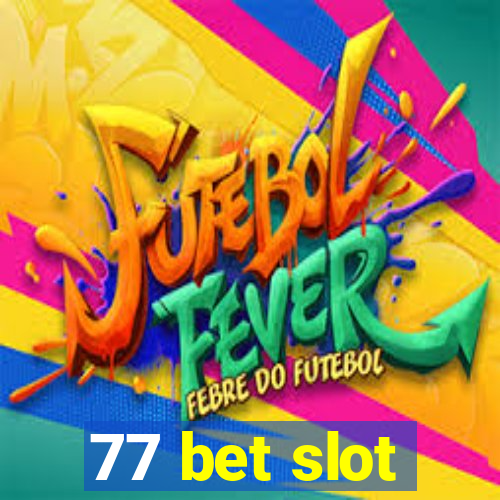 77 bet slot