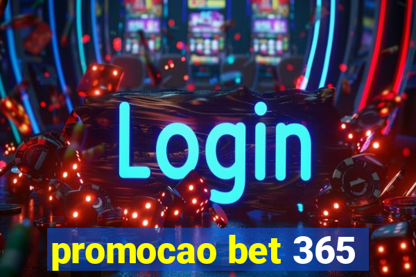 promocao bet 365