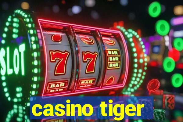 casino tiger