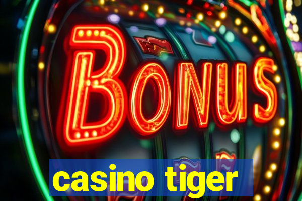 casino tiger