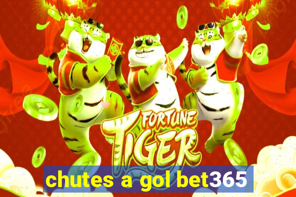 chutes a gol bet365