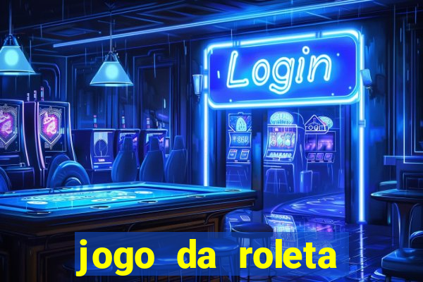 jogo da roleta online que ganha dinheiro