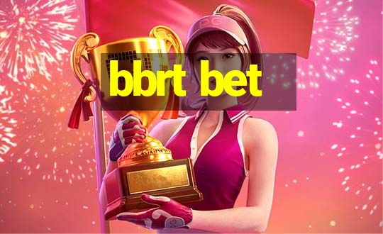 bbrt bet