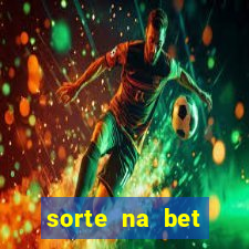 sorte na bet reclame aqui