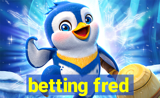 betting fred